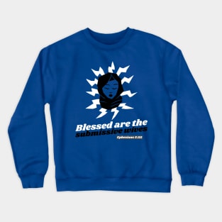 Blessed are the Submissive Wives Crewneck Sweatshirt